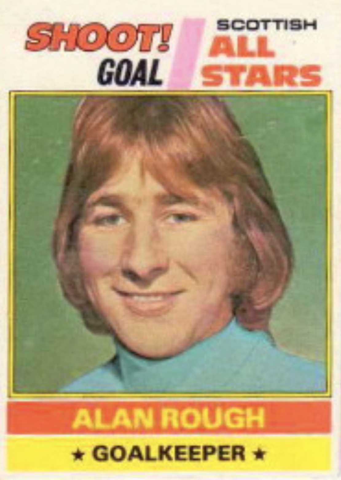 magazine - Scottish Shoot! All Goal Stars Alan Rough Goalkeeper